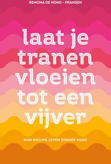 Laat je tranen vloeien tot een vijver - Remona de Hond-Fransen - ebook