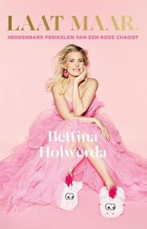 Laat maar. -  Bettina Holwerda (ISBN: 9789043932349)