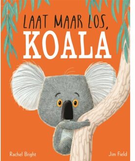 Laat maar los, Koala - Boek Rachel Bright (9025766862)