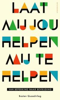 Laat mij jou helpen mij te helpen -  Basten Quaedvlieg (ISBN: 9789493420069)