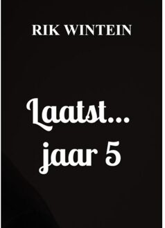 Laatst... Jaar 5 - Rik Wintein