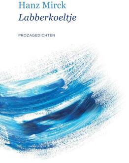 Labberkoeltje -  Hanz Mirck (ISBN: 9789492241856)