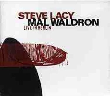Lacy Steve & Waldron Mal - Live In Berlin '84