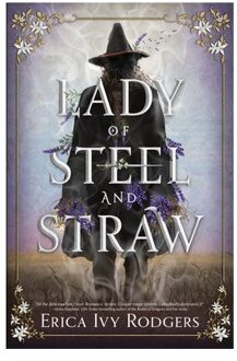Lady Of Steel And Straw - Rodgers, Erica Ivy