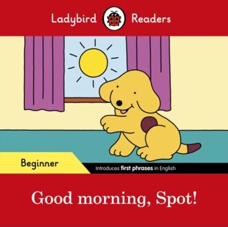Ladybird Readers Beginner Level - Spot - Good Morning, Spot! (Elt Graded Reader) - Ladybird
