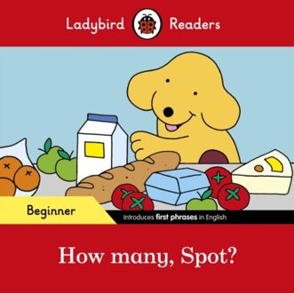 Ladybird Readers Beginner Level - Spot - How Many, Spot? (Elt Graded Reader) - Ladybird Readers - Ladybird