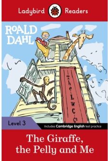 Ladybird Readers Level 3 - Roald Dahl - The Giraffe, The Pelly And Me (Elt Graded Reader) - Roald Dahl