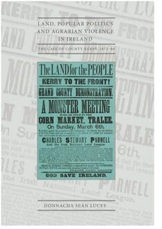 Land, Popular Politics and Agrarian Violence in Ireland