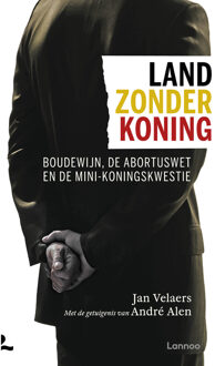 Land zonder koning -  André Alen, Jan Velaers (ISBN: 9789401492461)