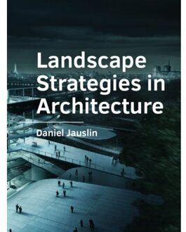 Landscape Strategies In Architecture - A+be