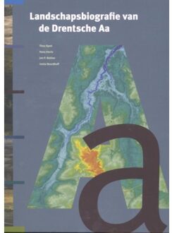 Landschapsbiografie van de Drentsche Aa - Boek T. Spek (9023252713)