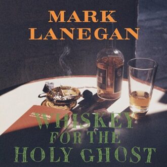 Lanegan Mark - Whiskey For The Holy Ghost