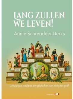 Lang Zullen We Leven! - Limburgse Almanak - Annie Schreuders-Derks