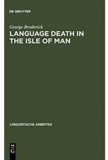 Language Death In The Isle Of Man - Linguistische Arbeiten - George Broderick