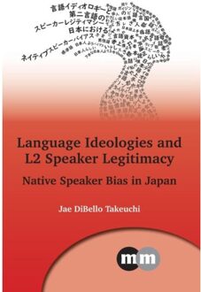 Language Ideologies And L2 Speaker Legitimacy - Multilingual Matters - Jae DiBello Takeuchi