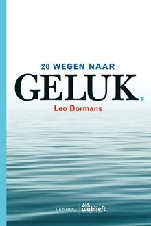Lannoo 20 wegen naar geluk - eBook Leo Bormans (9401430535)
