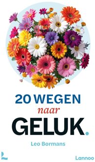 Lannoo 20 wegen naar geluk - Leo Bormans - ebook