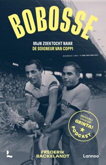 Lannoo Bobosse: mijn zoektocht naar de soigneur van Coppi - Frederik Backelandt - ebook