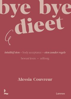 Lannoo Bye bye dieet: intuïtief eten - Alessia Couvreur - ebook