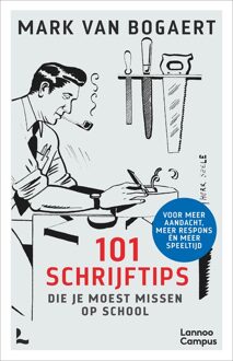 Lannoo Campus 101 schrijftips die je moest missen op school - Mark van Bogaert - ebook