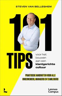 Lannoo Campus 101 tips voor het bouwen aan een klantgerichte cultuur - Steven Van Belleghem - ebook