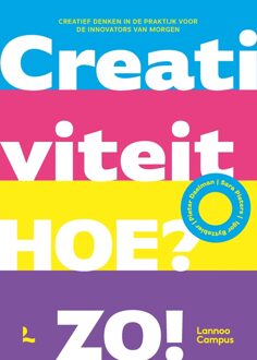 Lannoo Campus Creativiteit. Hoe? Zo! - Pieter Daelman, Sara Pieters, Igor Byttebier - ebook