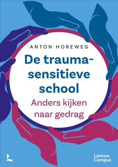 Lannoo Campus De traumasensitieve school - Anton Horeweg - ebook