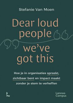 Lannoo Campus Dear loud people we've got this - Stefanie Van Moen - ebook
