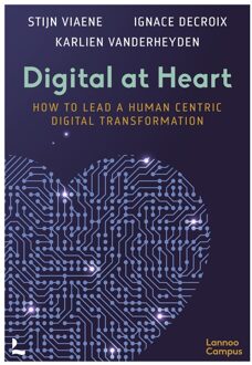 Lannoo Campus Digital at heart how to lead the human centric digital transformation - Stijn Viaene, Ignace Decroix, Karlien Vanderheyden - ebook