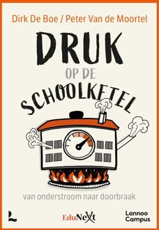 Lannoo Campus Druk op de schoolketel - Dirk de Boe, Peter Van de Moortel - ebook