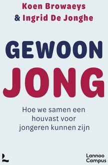 Lannoo Campus Gewoon jong - Koen Browaeys, Ingrid De Jonghe - ebook