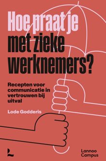 Lannoo Campus Hoe praat je met zieke werknemers? - Lode Godderis - ebook