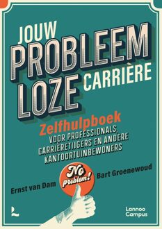 Lannoo Campus Jouw probleemloze carrière - Ernst van Dam, Bart Groenewoud - ebook