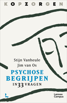 Lannoo Campus Kopzorgen. Psychose begrijpen - Stijn Vanheule, Jim van Os - ebook