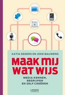 Lannoo Campus Maak mij wat wijs - eBook Katia Segers (9020992694)