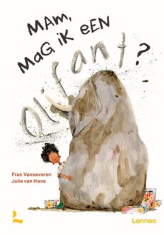 Lannoo Campus Mam, mag ik een olifant? - Fran Vanseveren - ebook