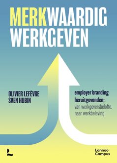 Lannoo Campus Merkwaardig Werkgeven - Sven Hubin, Olivier Lefèvre - ebook
