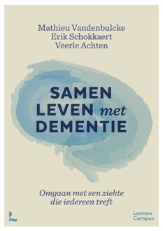 Lannoo Campus Samen leven met dementie - Mathieu Vandenbulcke, Erik Schokkaert, Veerle Achten - ebook
