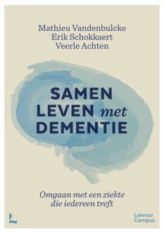 Lannoo Campus Samen leven met dementie - Mathieu Vandenbulcke, Erik Schokkaert, Veerle Achten - ebook