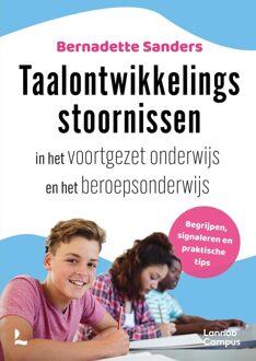 Lannoo Campus Taalontwikkelingsstoornissen in het voortgezet onderwijs en het beroepsonderwijs - Bernadette Sanders - ebook