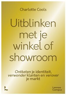 Lannoo Campus Uitblinken met je winkel of showroom - Charlotte Cools - ebook