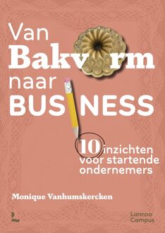 Lannoo Campus Van bakvorm naar business - Monique Vanhumskercken - ebook