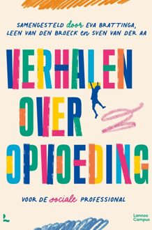 Lannoo Campus Verhalen over opvoeding - Eva Brattinga, Sven Van der Aa, Leen Van Den Broeck - ebook