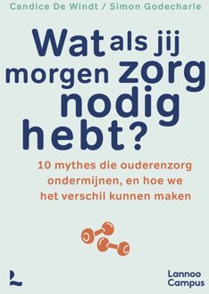 Lannoo Campus Wat als jij morgen zorg nodig hebt? - Candice De Windt, Simon Godecharle - ebook