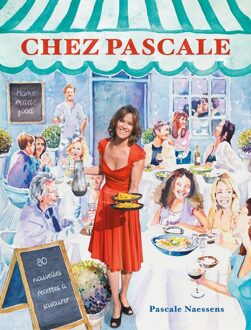 Lannoo Chez Pascale : 80 nouvelles recettes à savourer - Pascale Naessens - ebook