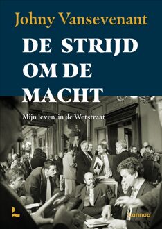 Lannoo De strijd om de macht - Johny Vansevenant - ebook