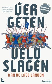 Lannoo De vergeten veldslagen van de Lage Landen - Mart de Kruif, Tom de Kruif, Théon Minten - ebook