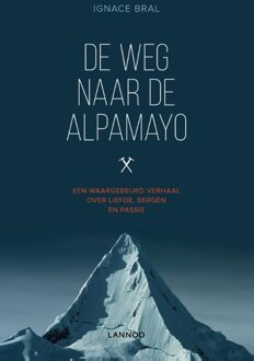 Lannoo De weg naar Alpamayo - eBook Ignace Bral (9401424918)