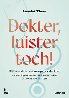 Lannoo Dokter, luister toch! - Lieselot Theys - ebook