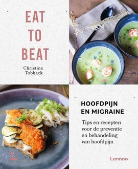 Lannoo Eat to beat: hoofdpijn en migraine - Christine Tobback - ebook